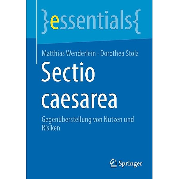 Sectio caesarea / essentials, Matthias Wenderlein, Dorothea Stolz