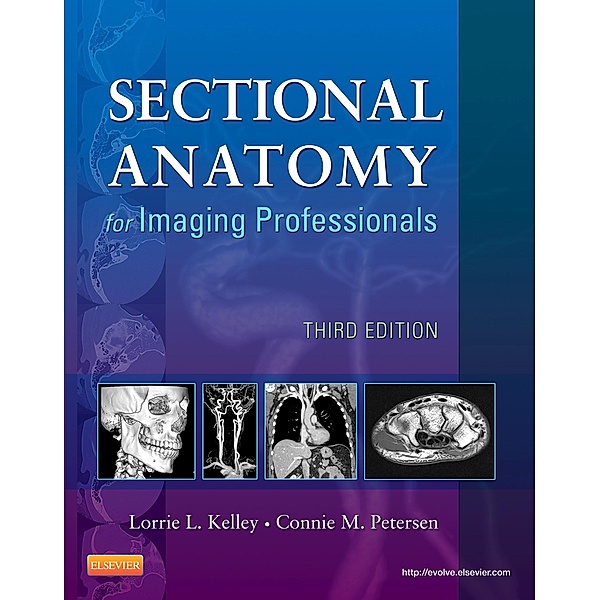 Sectional Anatomy for Imaging Professionals - E-Book, Lorrie L. Kelley, Connie Petersen