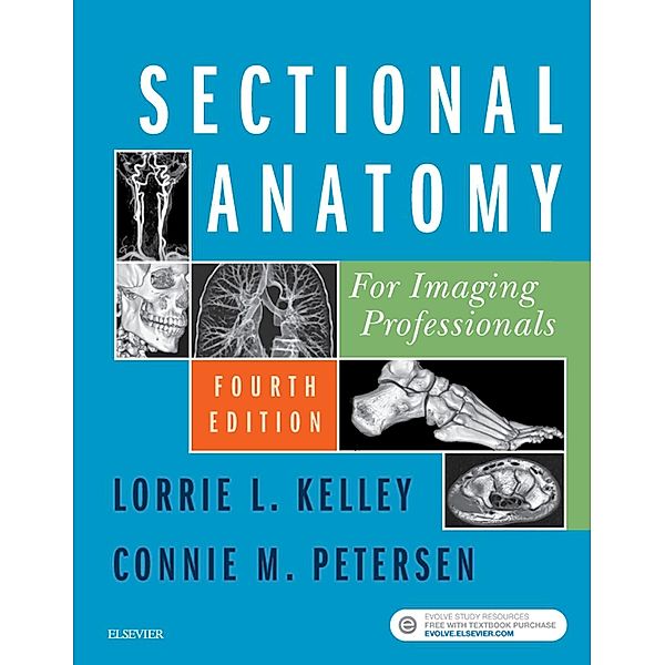 Sectional Anatomy for Imaging Professionals - E-Book, Lorrie L. Kelley, Connie Petersen