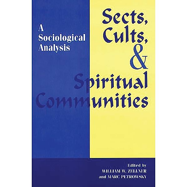 Sects, Cults, and Spiritual Communities, Marc Petrowsky, William W. Zellner