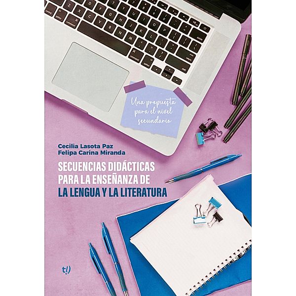 Secuencias didácticas para la enseñanza de la lengua y la literatura, Cecilia Cristina Lasota Paz, Felipa Carina Miranda