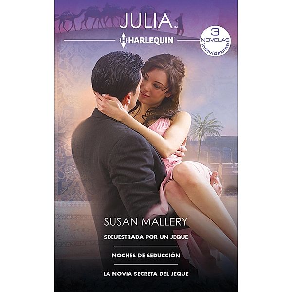 Secuestrada por un jeque - Noches de seducción - La novia secreta del jeque, Susan Mallery