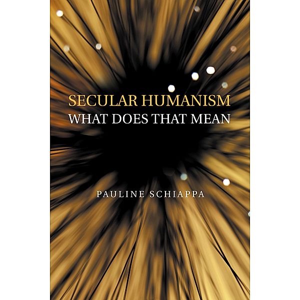 Secular Humanism What Does That Mean, Pauline Schiappa