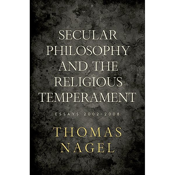 Secular Philosophy and the Religious Temperament, Thomas Nagel