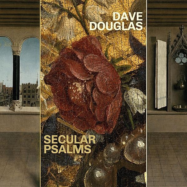 Secular Psalms, Dave Douglas
