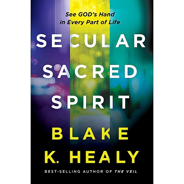 Secular, Sacred, Spirit, Blake K. Healy