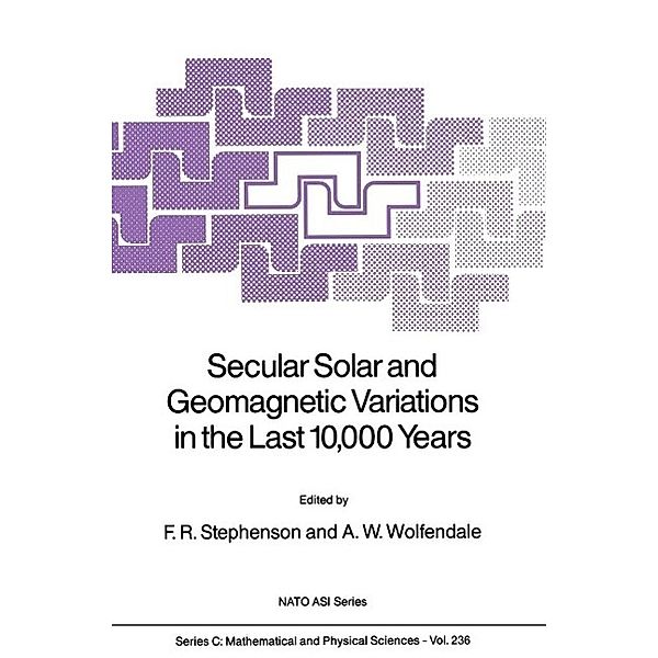 Secular Solar and Geomagnetic Variations in the Last 10,000 Years / Nato Science Series C: Bd.236