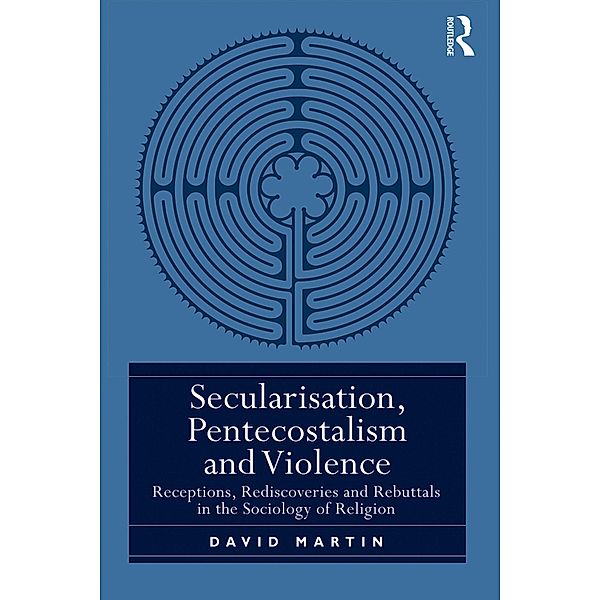 Secularisation, Pentecostalism and Violence, David Martin