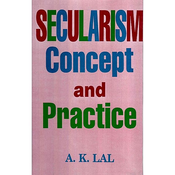 Secularism Concept and Practice, A. K. Lal