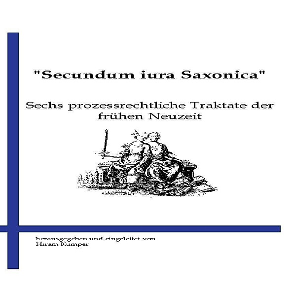 Secundum iura Saxonica, Hiram Kümper