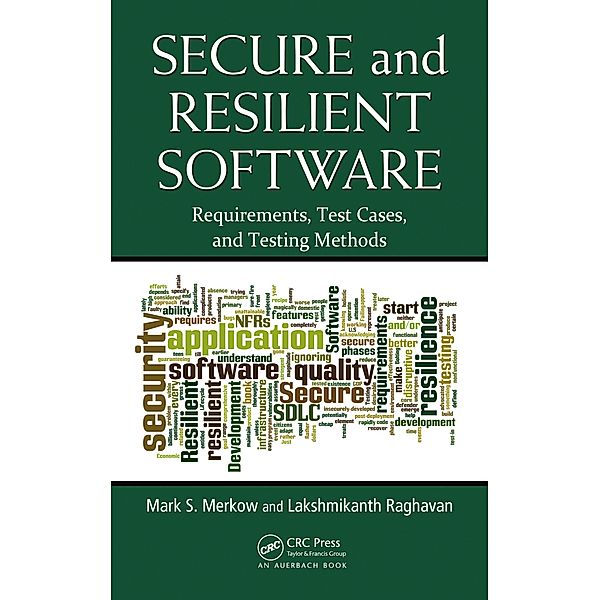 Secure and Resilient Software, Mark S. Merkow, Lakshmikanth Raghavan