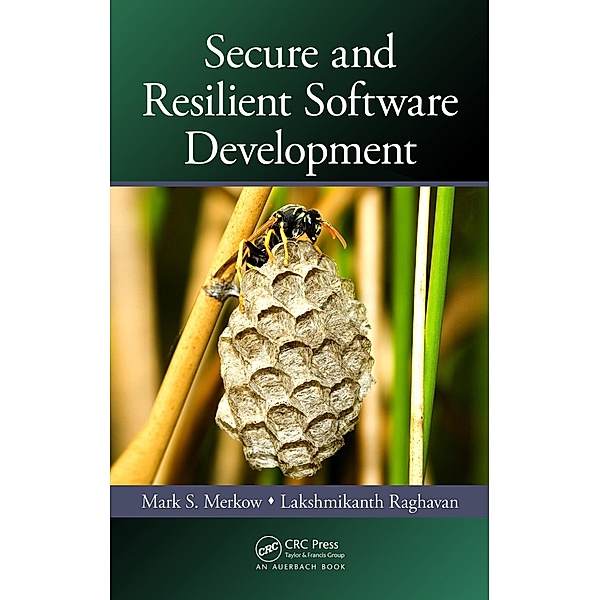 Secure and Resilient Software Development, Mark S. Merkow, Lakshmikanth Raghavan