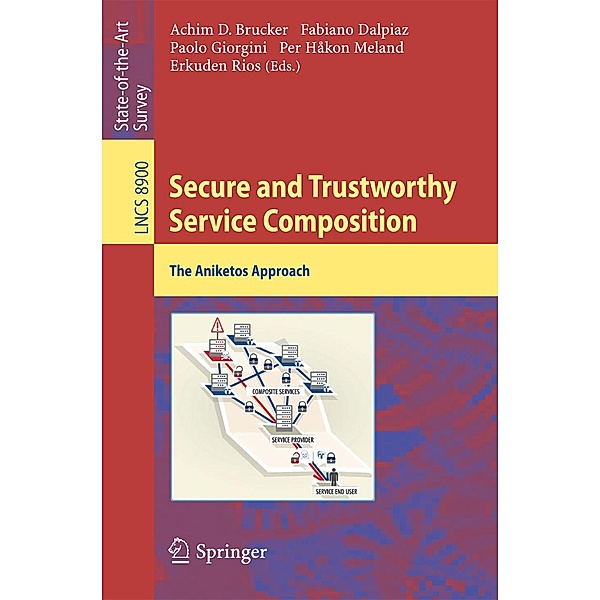 Secure and Trustworthy Service Composition / Lecture Notes in Computer Science Bd.8900