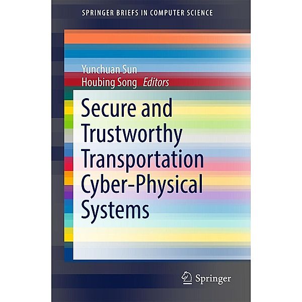 Secure and Trustworthy Transportation Cyber-Physical Systems / SpringerBriefs in Computer Science