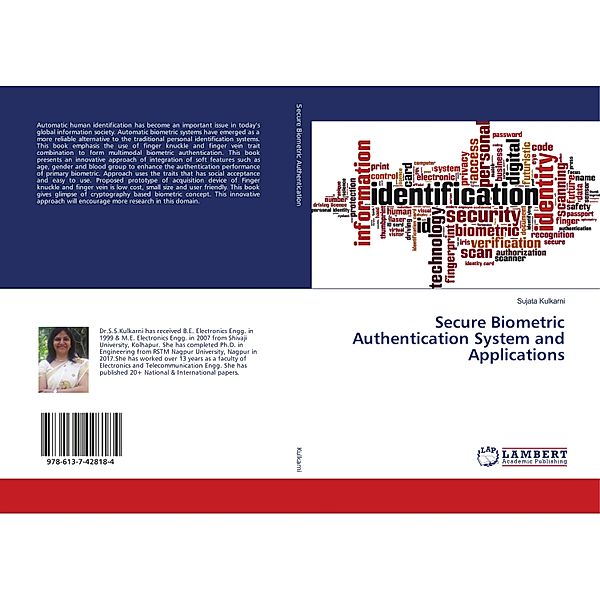 Secure Biometric Authentication System and Applications, Sujata Kulkarni