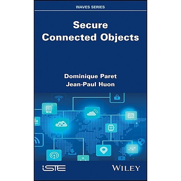 Secure Connected Objects, Dominique Paret, Jean-Paul Huon