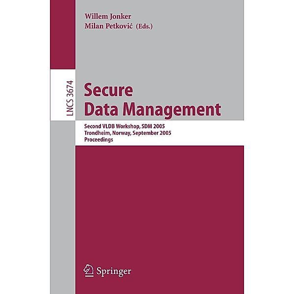 Secure Data Management / Lecture Notes in Computer Science Bd.3674