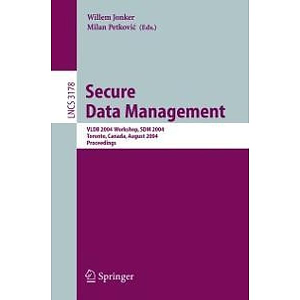 Secure Data Management / Lecture Notes in Computer Science Bd.3178