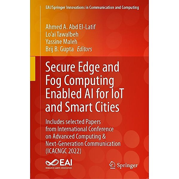 Secure Edge and Fog Computing Enabled AI for IoT and Smart Cities / EAI/Springer Innovations in Communication and Computing