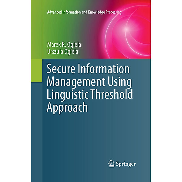 Secure Information Management Using Linguistic Threshold Approach, Marek R. Ogiela, Urszula Ogiela
