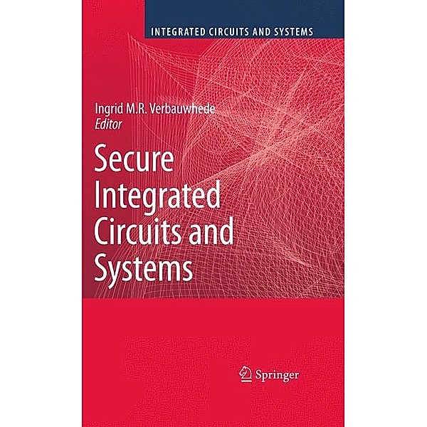Secure Integrated Circuits and Systems