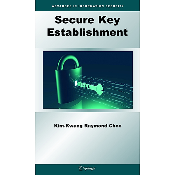 Secure Key Establishment, Kim-Kwang Raymond Choo