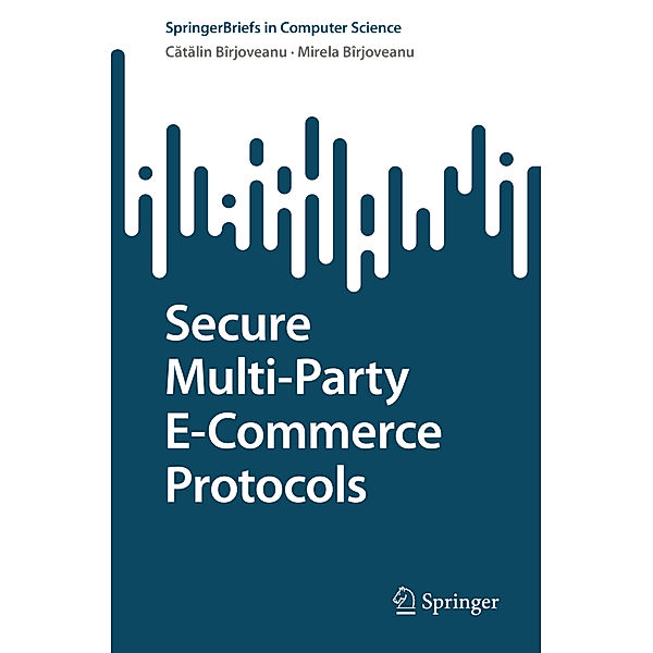 Secure Multi-Party E-Commerce Protocols, Catalin V. Bîrjoveanu, Mirela Bîrjoveanu