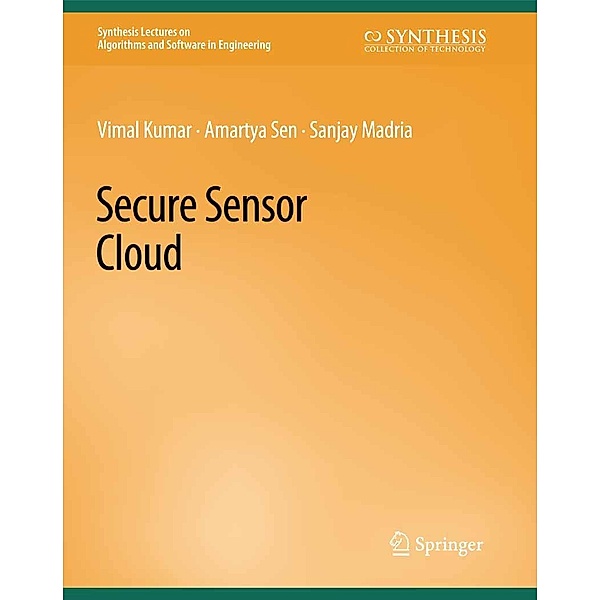 Secure Sensor Cloud / Synthesis Lectures on Algorithms and Software in Engineering, Vimal Kumar, Amartya Sen, Sanjay Madria