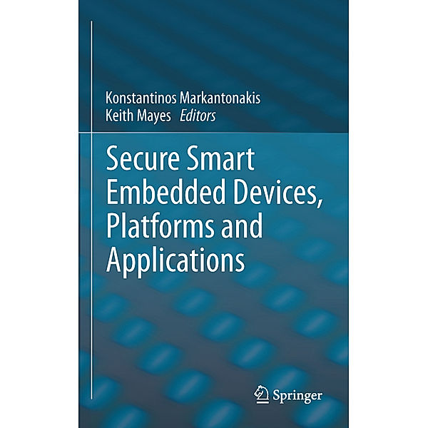 Secure Smart Embedded Devices, Platforms and Applications