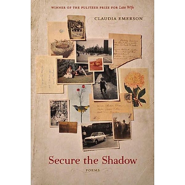 Secure the Shadow / Southern Messenger Poets, Claudia Emerson