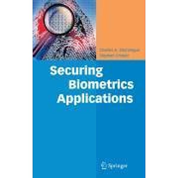 Securing Biometrics Applications, Charles A. Shoniregun, Stephen Crosier