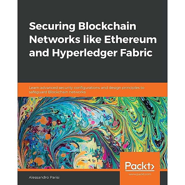 Securing Blockchain Networks like Ethereum and Hyperledger Fabric, Parisi Alessandro Parisi
