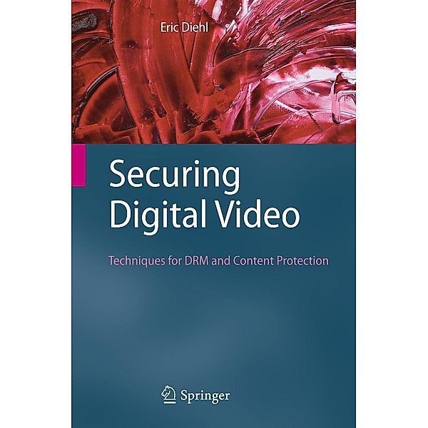 Securing Digital Video, Eric Diehl