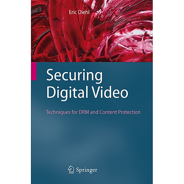 Securing Digital Video, Eric Diehl