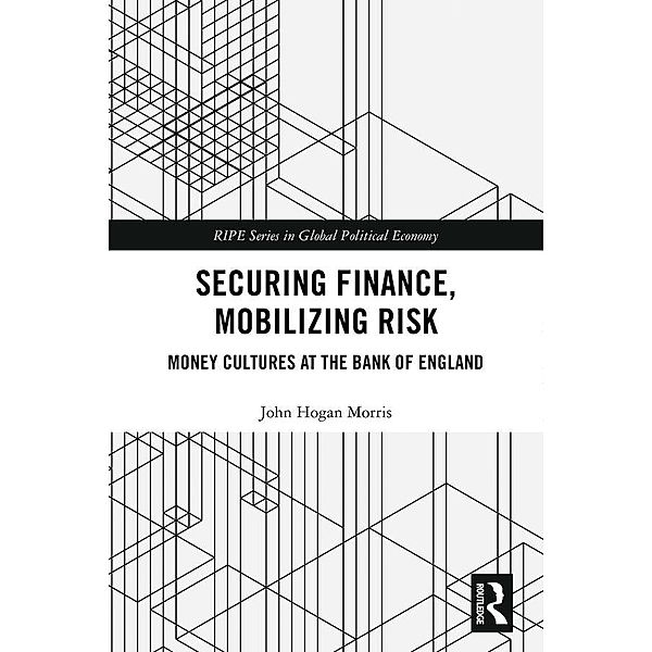 Securing Finance, Mobilizing Risk, John Morris