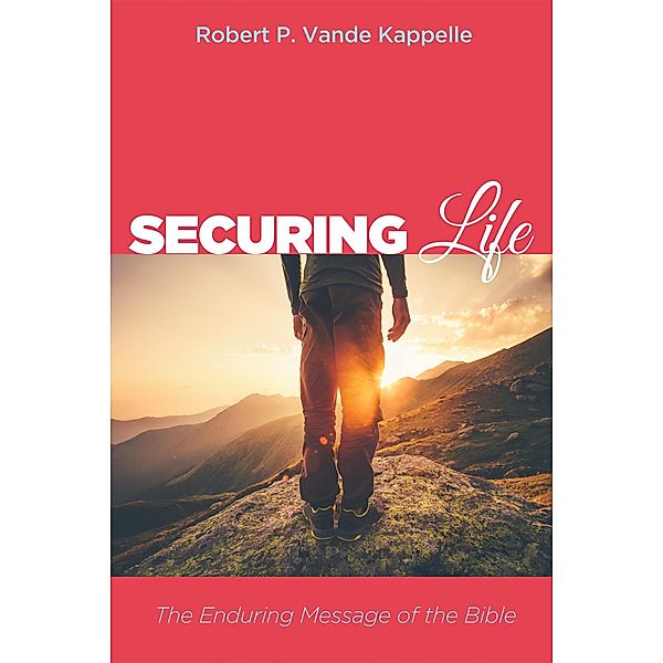 Securing Life, Robert P. Vande Kappelle