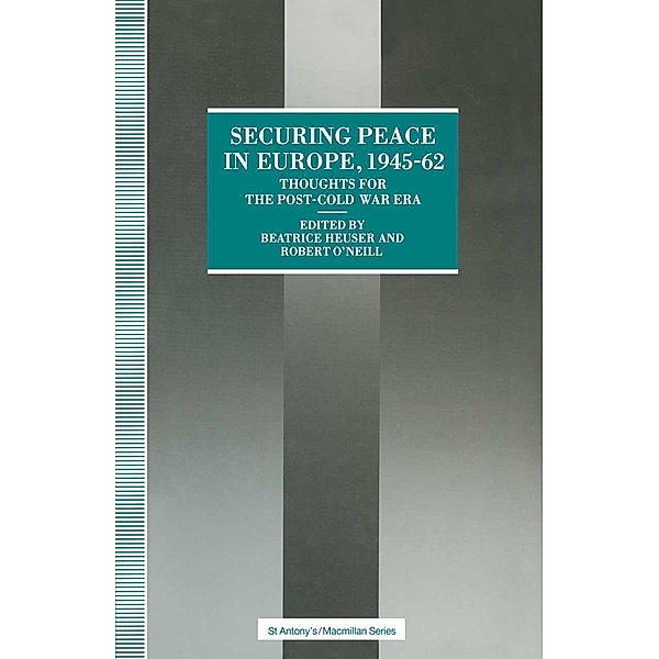 Securing Peace in Europe, 1945-62 / St Antony's Series