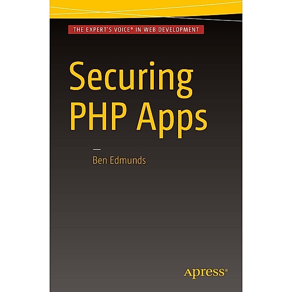 Securing PHP Apps, Ben Edmunds