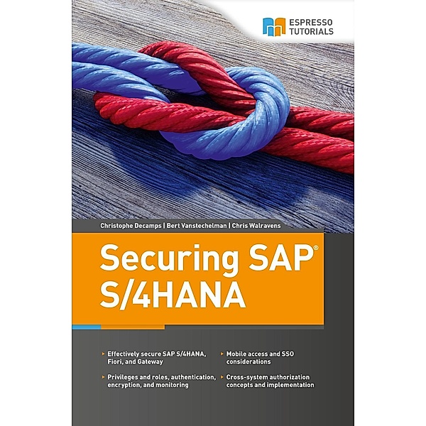 Securing SAP S/4HANA, Bert Vanstechelman, Chris Walravens, Christophe Decamps