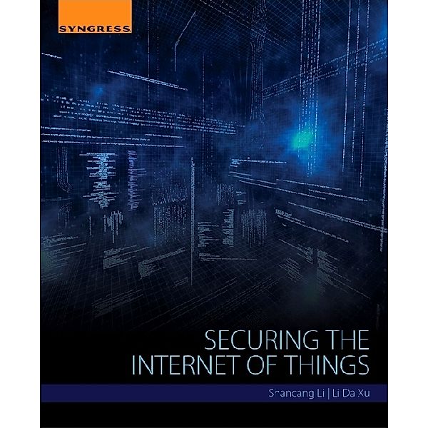 Securing the Internet of Things, Shancang Li, Li Da Xu