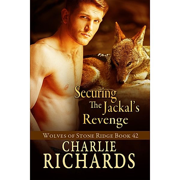 Securing the Jackal's Revenge (Wolves of Stone Ridge, #42) / Wolves of Stone Ridge, Charlie Richards