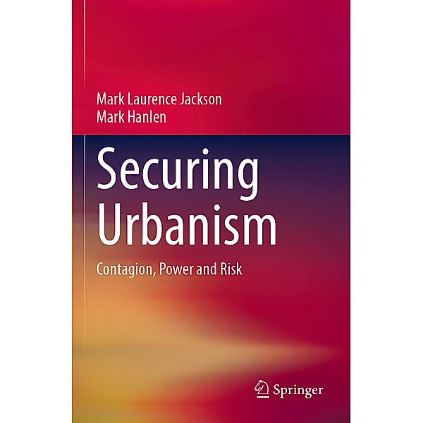 Securing Urbanism, Mark Laurence Jackson, Mark Hanlen