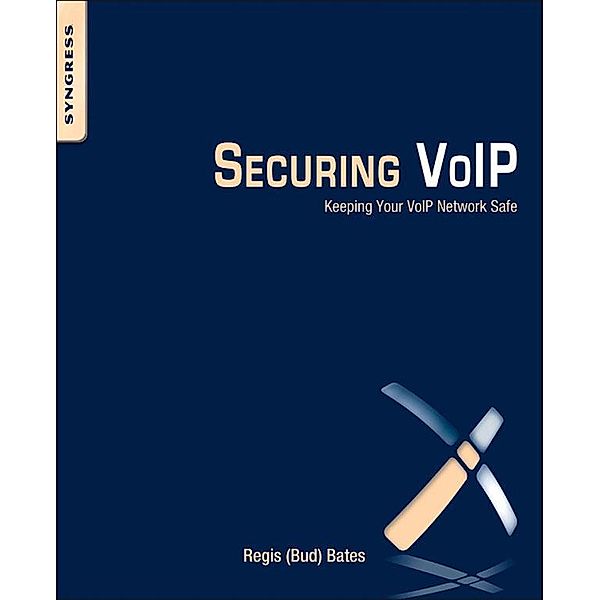 Securing VoIP, Regis J. Jr (Bud) Bates