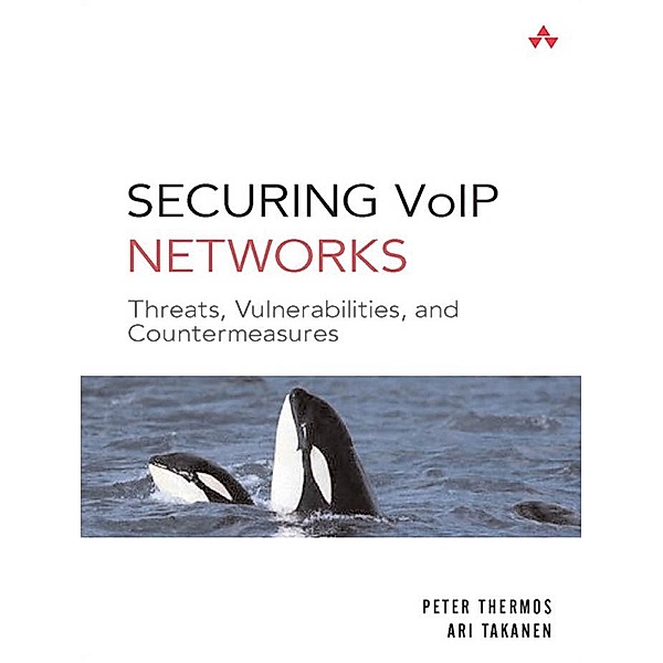 Securing VoIP Networks, Thermos Peter, Takanen Ari