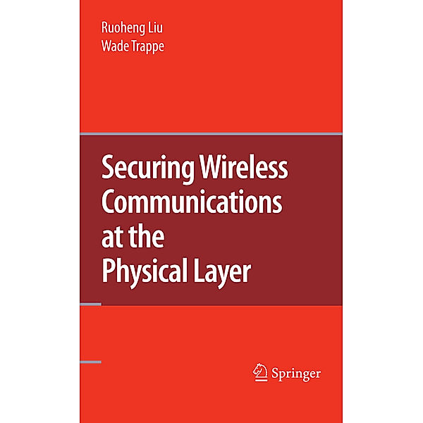 Securing Wireless Communications at the Physical Layer