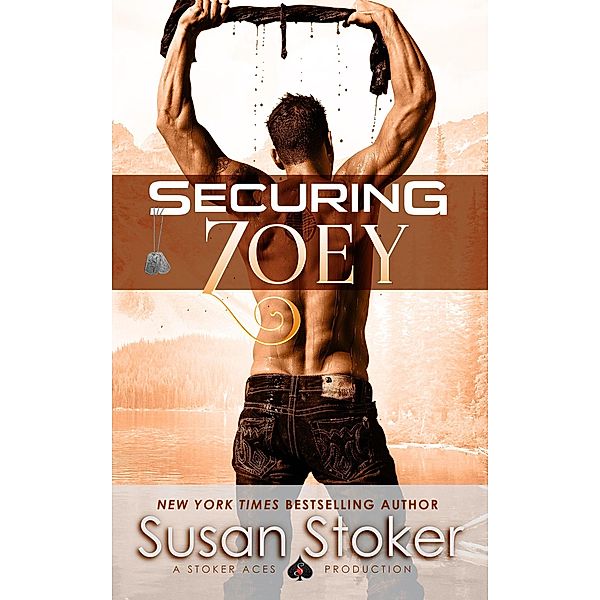 Securing Zoey (SEAL of Protection: Legacy, #4) / SEAL of Protection: Legacy, Susan Stoker