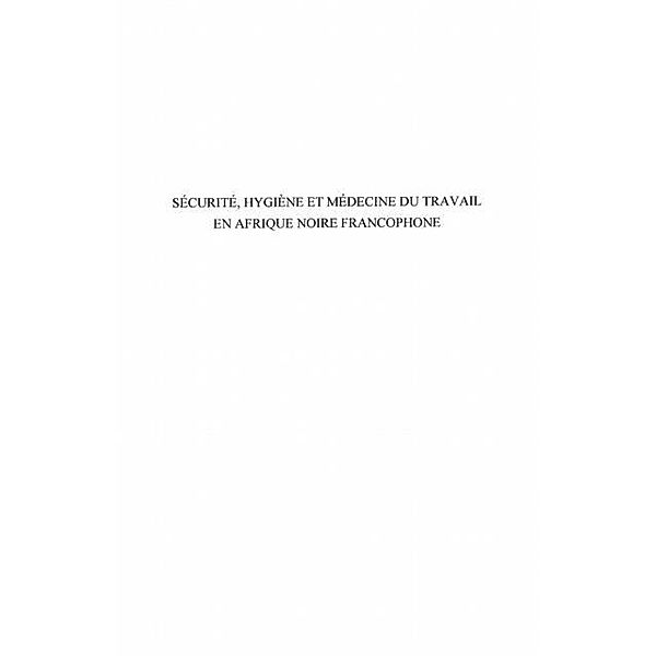 Securite, hygiEne et medecine du travail en afrique noire fr / Hors-collection, Henri-Joel Tagum Fombeno