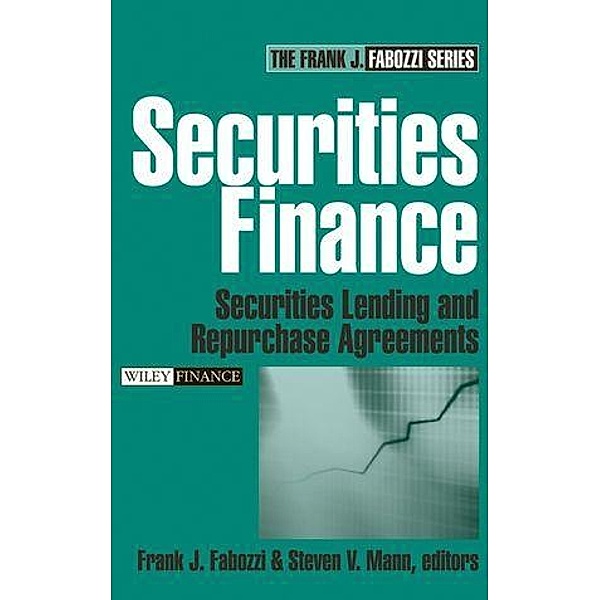 Securities Finance / Frank J. Fabozzi Series, Frank J. Fabozzi, Steven V. Mann