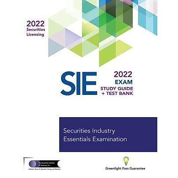 SECURITIES INDUSTRY ESSENTIALS EXAM STUDY GUIDE 2022 + TEST BANK, The Securities Institute of America