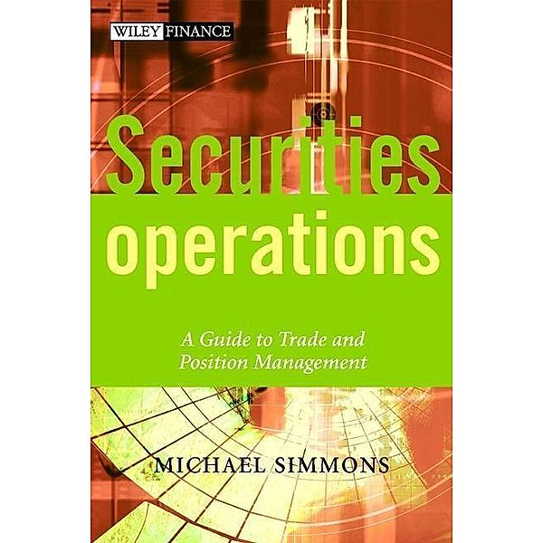 Securities Operations / Wiley Finance Series, Michael Simmons